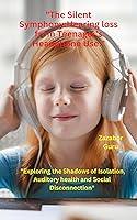 Algopix Similar Product 16 - The Silent Symphony Hearing loss from