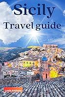 Algopix Similar Product 1 - SICILY TRAVEL GUIDE The best Sicily