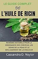 Algopix Similar Product 1 - LE GUIDE COMPLET DE LHUILE DE RICIN 