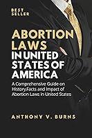 Algopix Similar Product 6 - ABORTION LAWS IN UNITED STATES OF