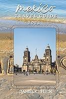 Algopix Similar Product 20 - Mexico Travel Guide 2023 A