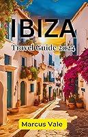 Algopix Similar Product 20 - IBIZA Travel Guide 2024 Discover the