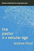 Algopix Similar Product 20 - The Pastor in a Secular Age Ministry