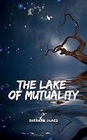 Algopix Similar Product 1 - The Lake Of Mutuality