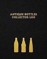 Algopix Similar Product 8 - Antique Bottles Collector Log A Log To