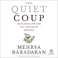 Algopix Similar Product 15 - The Quiet Coup Neoliberalism and the