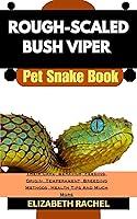 Algopix Similar Product 12 - ROUGHSCALED BUSH VIPER Pet Snake Book