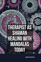 Algopix Similar Product 17 - Therapist as Shaman Healing with