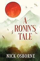 Algopix Similar Product 14 - A Ronin's Tale: An Odyssey of Manhood