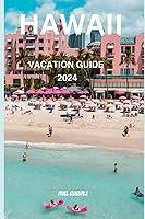 Algopix Similar Product 13 - HAWAII VACATION GUIDE 2024 AN ENTICING