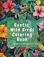 Algopix Similar Product 9 - Exotic Wild Birds Coloring Book 40