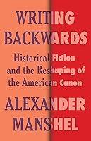 Algopix Similar Product 12 - Writing Backwards Historical Fiction