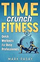 Algopix Similar Product 11 - Time Crunch Fitness Quick Workouts for