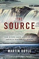 Algopix Similar Product 12 - The Source How Rivers Made America and