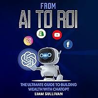 Algopix Similar Product 17 - From AI to ROI The Ultimate Guide to