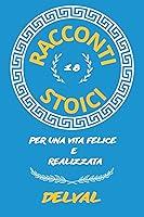 Algopix Similar Product 11 - 18 RACCONTI STOICI  BASATO SULLA