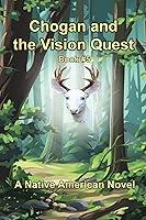 Algopix Similar Product 20 - Chogan and the Vision Quest A Native