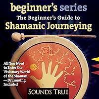 Algopix Similar Product 8 - The Beginners Guide to Shamanic