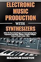 Algopix Similar Product 15 - ELECTRONIC MUSIC PRODUCTION WITH