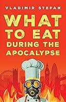 Algopix Similar Product 3 - What to Eat During the Apocalypse