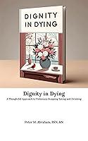 Algopix Similar Product 3 - Dignity in Dying A Thoughtful Approach