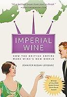 Algopix Similar Product 11 - Imperial Wine How the British Empire