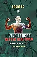 Algopix Similar Product 14 - Secrets to living longer better