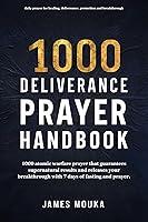 Algopix Similar Product 3 - 1000 DELIVERANCE PRAYER HANDBOOK 1000