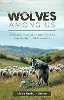 Algopix Similar Product 19 - Wolves Among Us Biblical Principles To