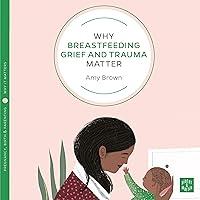 Algopix Similar Product 17 - Why Breastfeeding Grief and Trauma