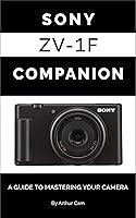 Algopix Similar Product 15 - Sony ZV1F Companion A Guide to