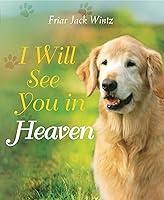 Algopix Similar Product 18 - I Will See You in Heaven Dog Lovers