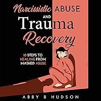 Algopix Similar Product 15 - Narcissistic Abuse and Trauma Recovery