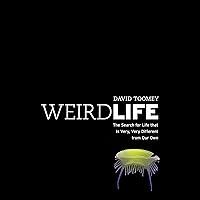 Algopix Similar Product 9 - Weird Life The Search for Life That Is