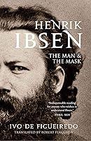 Algopix Similar Product 10 - Henrik Ibsen: The Man and the Mask