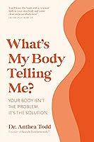 Algopix Similar Product 18 - Whats My Body Telling Me Your Body