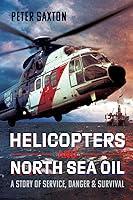 Algopix Similar Product 8 - Helicopters and North Sea Oil A Story