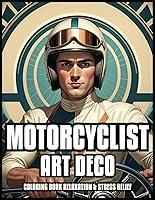 Algopix Similar Product 17 - MOTORCYCLIST ART DECO COLORIN BOOK