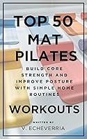 Algopix Similar Product 18 - Top 50 Mat Pilates Workouts Build Core