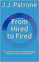 Algopix Similar Product 20 - From Hired to Fired The Life Cycle of