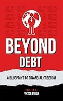 Algopix Similar Product 17 - Beyond Debt A Blueprint To Financial