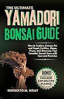 Algopix Similar Product 10 - The Ultimate Yamadori Bonsai Guide 