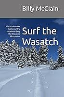 Algopix Similar Product 3 - Surf the Wasatch Meditations on