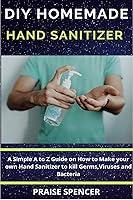 Algopix Similar Product 19 - DIY HOMEMADE HAND SANITIZER A Simple A