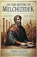 Algopix Similar Product 6 - On the History of Melchizedek