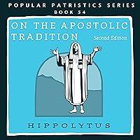 Algopix Similar Product 2 - On the Apostolic Tradition Hippolytus