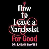Algopix Similar Product 9 - How to Leave a Narcissist for Good