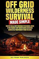 Algopix Similar Product 14 - Off Grid Wilderness Survival Made