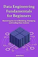 Algopix Similar Product 14 - Data Engineering Fundamentals for