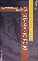 Algopix Similar Product 9 - Shamanic Reiki The Integration of